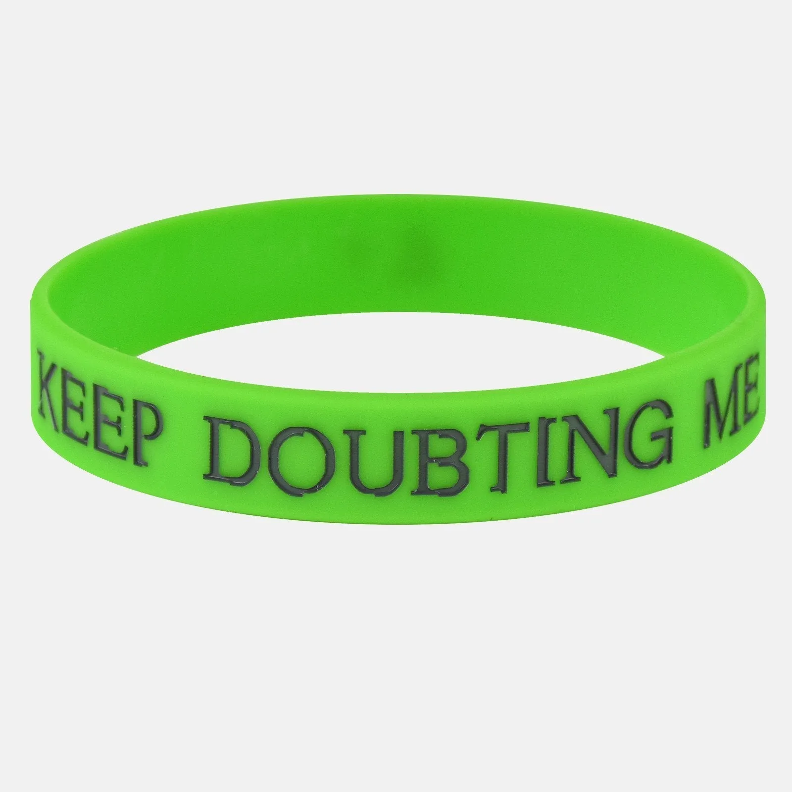 Keep Doubting Me Wristband