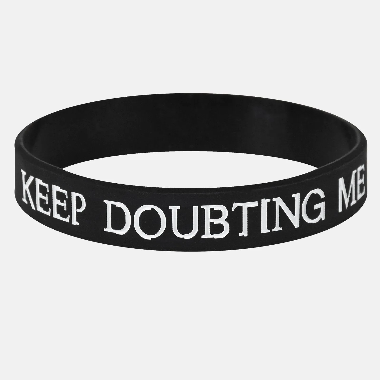 Keep Doubting Me Wristband